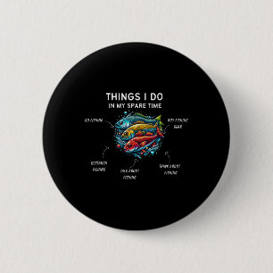 Dingen die ik doe in mijn vrije tijd Grappige viss Ronde Button 5,7 Cm
