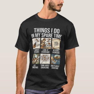 Dingen die ik doe in mijn vrije tijd Kettingzaag B T-shirt
