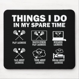 Dingen die ik doe in mijn vrije tijd Lacrosse Muismat