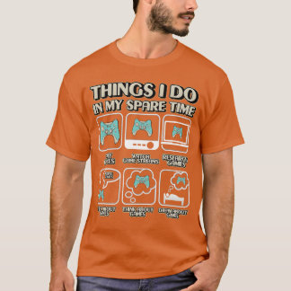 Dingen die ik doe in mijn vrije tijd Videogame Gam T-shirt