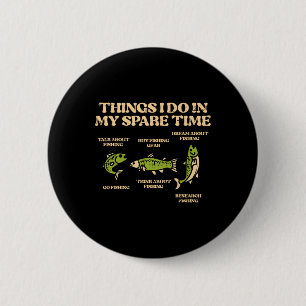 Dingen die ik doe Vrije tijd Vissen Grappige Henge Ronde Button 5,7 Cm