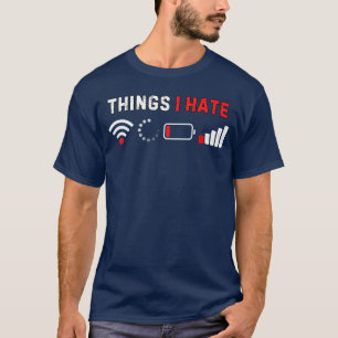 Dingen die ik haat Funny Computer Geek Gamer Humor T-shirt