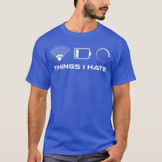Dingen die ik haat Slechte WLAN-signaal Nerd Gamen T-shirt
