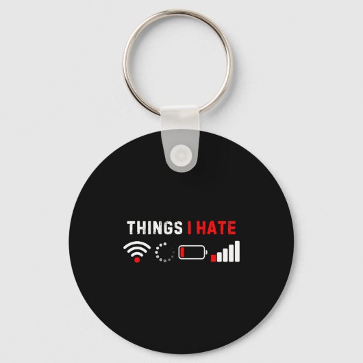 Dingen die ik haat T-shirt Grappige Computer Geek Sleutelhanger (Voorkant)