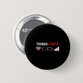 Dingen die ik haat T-shirt Grappige computer nerd Ronde Button 5,7 Cm (Voorkant /achterkant)