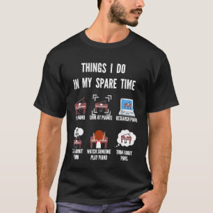 Dingen die ik in mijn vrije tijd doe in Piano Play T-shirt