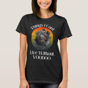 Dingen die ik niet kan leven zonder Voodoo Occult T-shirt