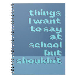Dingen die ik op school wil zeggen, maar grappige notitieboek