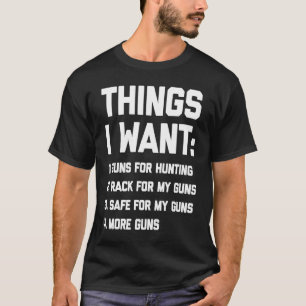 Dingen die ik Pistool Gezegde Pistool wil, koel Pi T-shirt