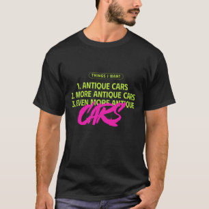 Dingen die ik wil: Antieke Auto's T-shirt