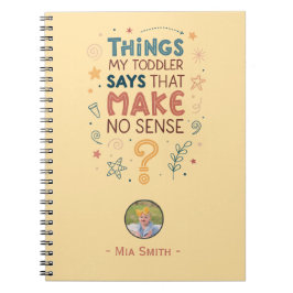 Dingen die mijn kleuter zegt die nergens op slaan notitieboek