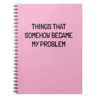 Dingen die om de een of andere reden mijn probleem notitieboek