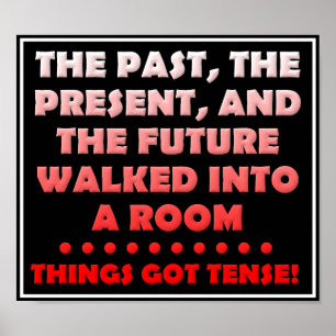 Dingen hebben Tense Funny Poster