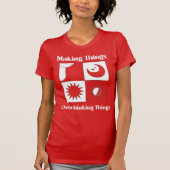 Dingen maken Dingen overdenken T-shirt (Voorkant)