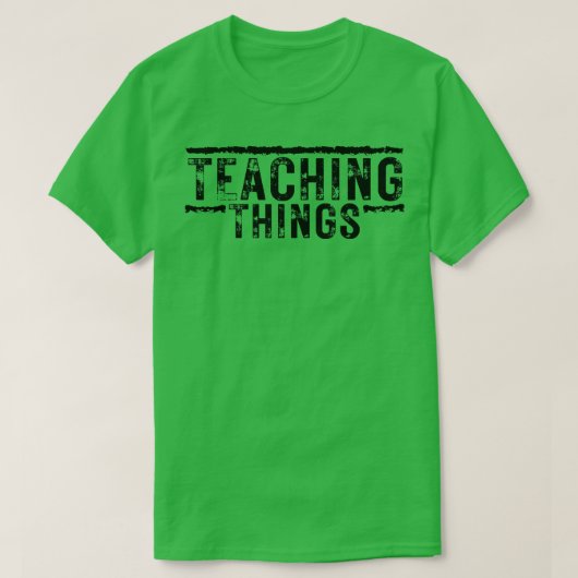Dingen onderwijzen 8 t-shirt (Design voorkant)