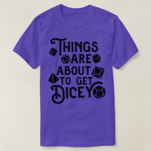 Dingen staan op het punt om Dicey Funny DnD-memes T-shirt (Design voorkant)