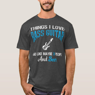 Dingen waar ik gek op ben van bass Guitar en Beer T-shirt