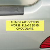DINGEN WORDEN ERGER. VERZENDT CHOCOLAAT. BUMPERSTICKER (Op auto)