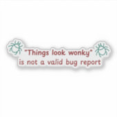 Dingen zien er raar uit bug report - uitknip stick sticker (Voorkant)