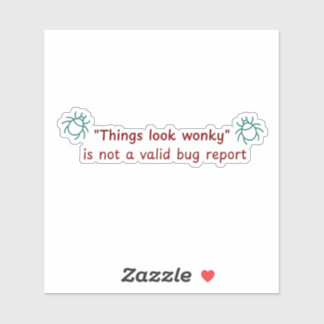 Dingen zien er raar uit bug report - uitknip stick sticker