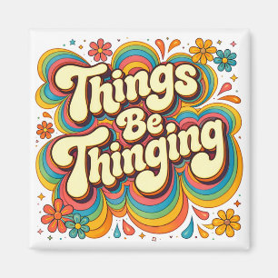 Dingen zijn Dingende Koelkastmagneet Magneet