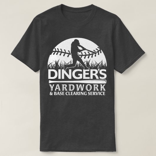 DINGERS YARDWORK BASE CLEARING SERVICE GRAPPIGE SO T-SHIRT (Design voorkant)