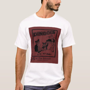 Dingoes Ate Mijn Baby. T-shirt