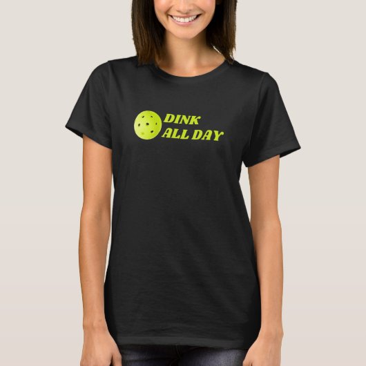 Dink de hele dag Pickleball T-shirt (Voorkant)
