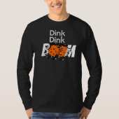 Dink Dink Boom Pickleball Dinking Oranje Bombs T-shirt (Voorkant)