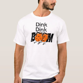 Dink Dink Boom Pickleball Dinking Oranje Bombs T-shirt