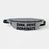 Dink Drive Dominate - Graphic Pickleball Statement Heuptasje (Voorkant)