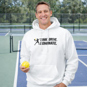 Dink Drive Dominate - Graphic Pickleball Statement Hoodie