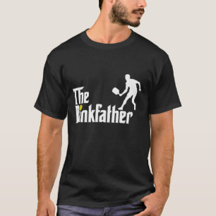 Dink Father Pickleball Dad Funny Pickleball T-shirt
