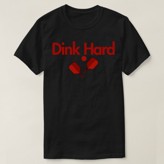 Dink Hard Pickleball Design T-shirt (Design voorkant)