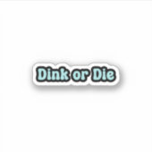 Dink of Die Blue Retro Tekst Sticker (Voorkant)