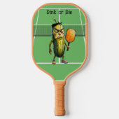 Dink of Sterf Grappige Dill Pickleball Paddle (Voorkant)