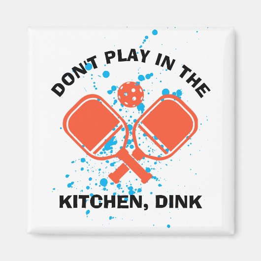 DINK Pickleball NIET IN DE KITCHEN. Magneet (Voorkant)