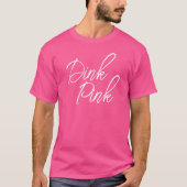 Dink Pink Pickleball T-shirt (Voorkant)