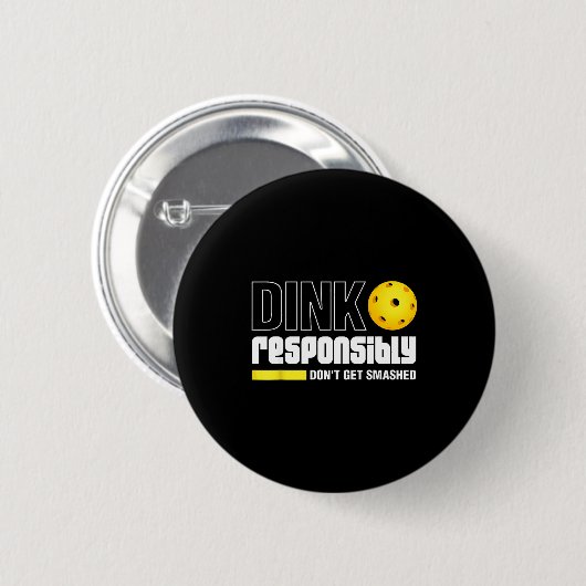 Dink Resnsibly Don't Get Smashed Ckleball Gift  Ronde Button 5,7 Cm (Voorkant /achterkant)