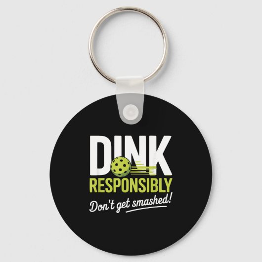 Dink Resnsibly Don't Get Smashed Funny Ckleball Te Sleutelhanger (Voorkant)