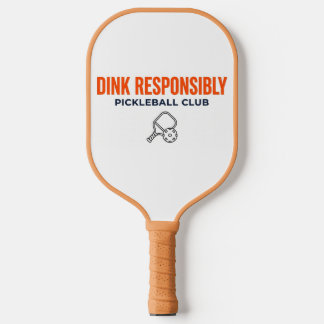 Dink Responsably Pickeleball CLub Pickleball Paddle
