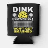 Dink Responsibly Don't Get Smashed Pickleball Blikjeskoeler (Voorkant)