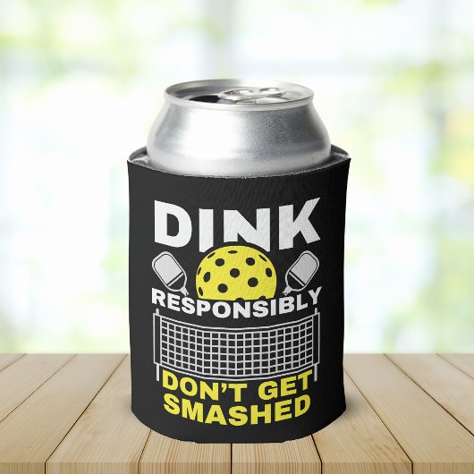 Dink Responsibly Don't Get Smashed Pickleball Blikjeskoeler