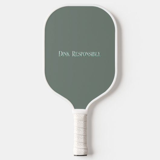"Dink Responsibly" Pickleball Paddle (Voorkant)