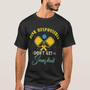 Dink Verantwoordelijk Grappig Slogan Voor Pickleba T-shirt