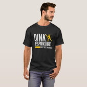 Dink Verantwoordelijk, haal geen gekookte Pickleba T-shirt (Voorkant volledig)