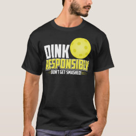 Dink Verantwoordelijk Pickleball Shirt