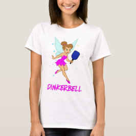Dinkerbell Pickleball - Funny Pickleball For Her T-shirt