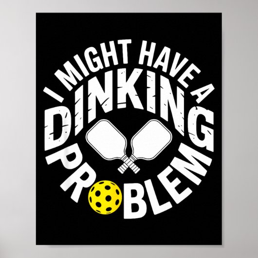 Dinking fanatic pickleball player paddle joke poster (Voorkant)