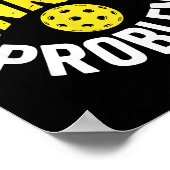 Dinking probleem pickleball liefhebber enthousiast poster (Hoek)